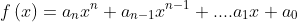 f\left ( x \right )=a_{n}x^{n}+a_{n-1}x^{n-1}+....a_{1}x+a_{0}