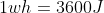 1wh = 3600J