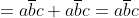 =a\overline{b}c+a\overline{b}c=a\overline{b}c