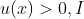 u(x)>0,I