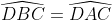 \widehat{DBC}=\widehat{DAC}