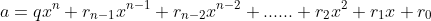 a=qx^n+r_{n-1}x^{n-1}+r_{n-2}x^{n-2}+......+r_2x^2+r_1x+r_0