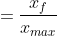 =\frac{x_f}{x_{max}}