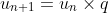 u_{n+1}=u_n\times q