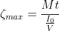 \zeta_{max} =\frac{Mt}{\frac{I_{0}}{V}}