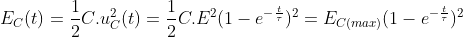 E_{C}(t)=\frac{1}{2}C.u_{C}^{2}(t)=\frac{1}{2}C.E^{2}(1-e^{-\frac{t}{\tau }})^{2}=E_{C(max)}(1-e^{-\frac{t}{\tau }})^{2}