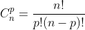 C_n^p=\frac{n!}{ p!(n-p)!}