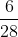 \frac{6}{28}