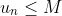 u_{n}\leq M