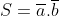 S=\overline{a}.\overline{b}