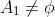 A_1\neq \phi