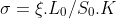 \sigma =\xi .L_{0}/S_{0}.K