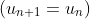 (u_{n+1}=u_n)