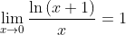 \lim_{x\rightarrow 0 }\frac{\ln \left (x+1 \right )}{x}=1