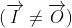 (\overrightarrow{I}\neq \overrightarrow{O})