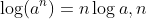 \log (a^n)=n\log a, n