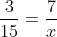 \frac{3}{15} = \frac{7}{x}