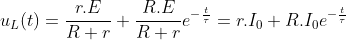 u_{L}(t)=\frac{r.E}{R+r}+\frac{R.E}{R+r}e^{-\frac{t}{\tau }}=r.I_{0}+R.I_{0}e^{-\frac{t}{\tau }}