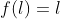 f(l)=l
