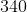 340
