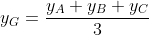 y_{G}=\frac{ y_{A}+ y_{B}+y_{C}}{3 }