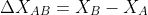 \Delta X _{AB} = X_{B} - X_{A}