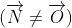 (\overrightarrow{N}\neq \overrightarrow{O})