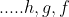 .....h,g,f