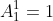 A^1_1=1
