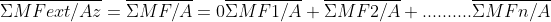\overline{\Sigma MFext/Az}=\overline{\Sigma MF/A}=0 \overline{\Sigma MF1/A}+\overline{\Sigma MF2/A}+ ..........\overline{\Sigma MFn/A}