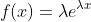 f(x)=\lambda e^{\lambda x}
