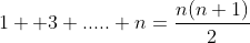 1++3+.....+n=\frac{n(n+1)}{2}