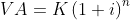 VA=K\left (1+i \right )^{n}
