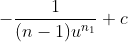 -\frac{1}{(n-1)u^{n_1}}+c