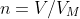 n=V/V_M