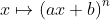 x \mapsto \left ( ax+b \right )^{n}