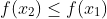 f(x_{2}) \leq f(x_{1})