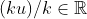 (ku)/k\in \mathbb{R}