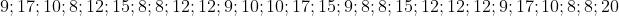 9;17;10;8;12;15;8;8;12;12;9;10;10;17;15;9;8;8; 15;12;12;12; 9;17;10;8;8;20