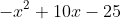 -x^{2}+10x-25