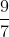 \frac{9}{7}