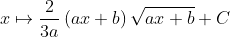 x \mapsto \frac{2}{3a}\left ( ax+b \right )\sqrt{ax+b}+C