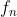 f_n