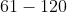 61-120