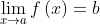 \lim_{x\rightarrow a}f\left ( x \right )=b