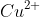 Cu^{2+}