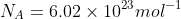 N_A=6.02\times 10^{23}mol^{-1}