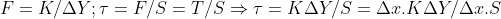 F=K/\Delta Y ;\tau =F/S=T/S\Rightarrow \tau =K\Delta Y/S=\Delta x.K\Delta Y/\Delta x.S