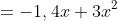 =-1,4x+3x^2