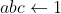 abc\leftarrow 1